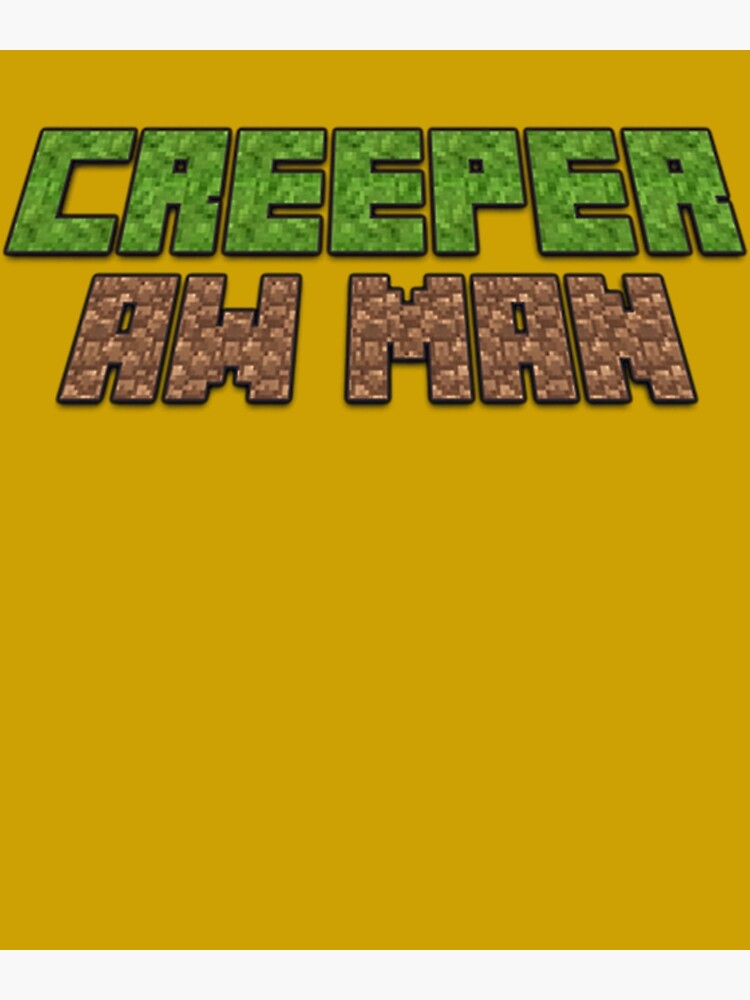 "Creeper, Aw Man" Poster for Sale by RickSchoen Redbubble