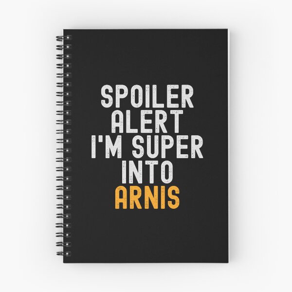 Item preview, Funny Spoiler Alert I'm Super Into Arnis designed and sold by kindxinn.