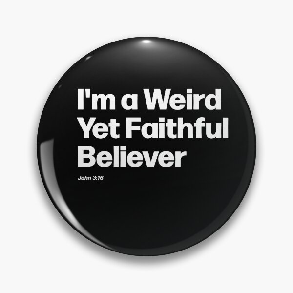 Item preview, I'm a Weird Yet Faithful Believer John 3:16 Hilarious Quote designed and sold by PassionFury.