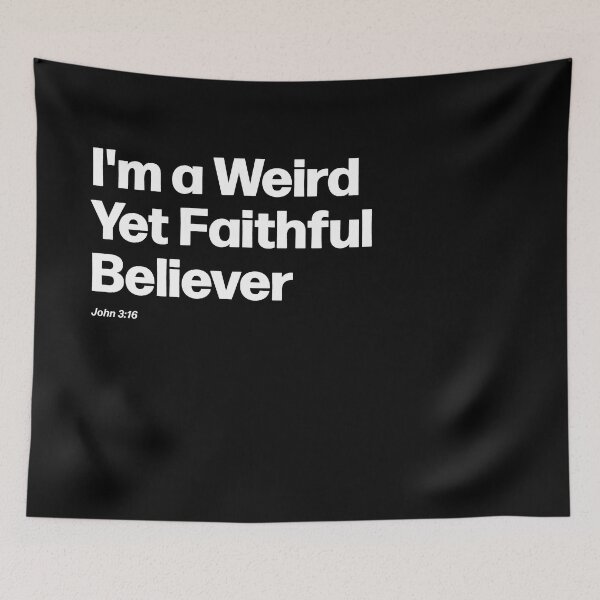 Item preview, I'm a Weird Yet Faithful Believer John 3:16 Hilarious Quote designed and sold by PassionFury.