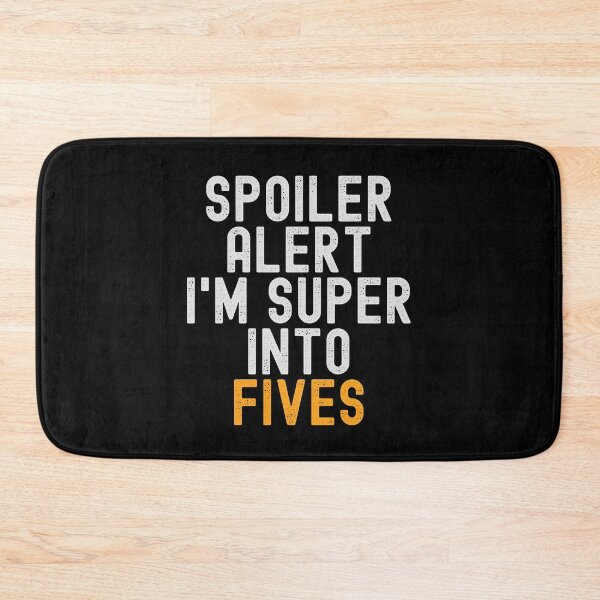 Item preview, Funny Spoiler Alert I'm Super Into Fives designed and sold by kindxinn.