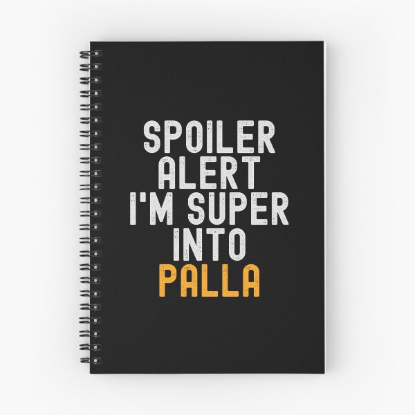 Item preview, Funny Spoiler Alert I'm Super Into Palla designed and sold by kindxinn.