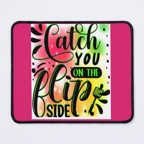 Item preview, idiom: Catch you on the flip side designed and sold by mturns57.