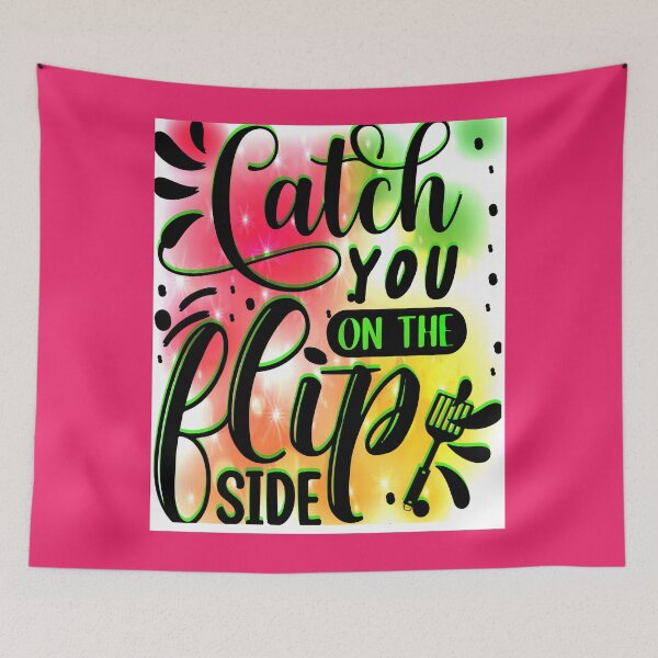 Item preview, idiom: Catch you on the flip side designed and sold by mturns57.