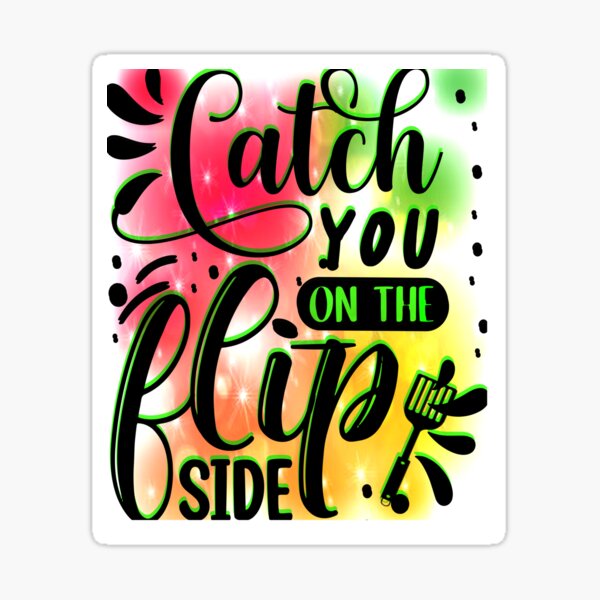 idiom-catch-you-on-the-flip-side-sticker-for-sale-by-mturns57