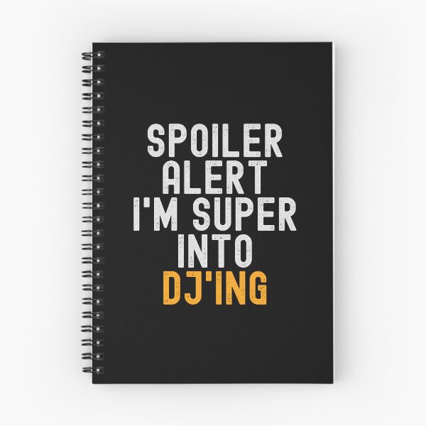 Item preview, Funny Spoiler Alert I'm Super Into DJ'ing designed and sold by kindxinn.