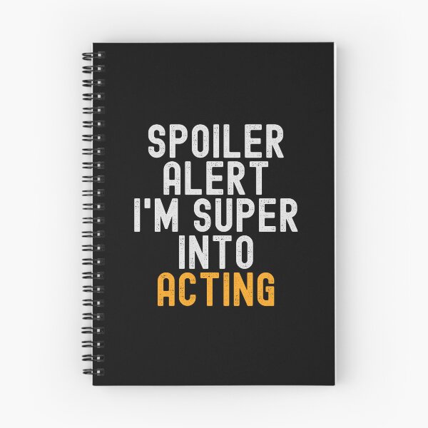Item preview, Funny Spoiler Alert I'm Super Into Acting designed and sold by kindxinn.