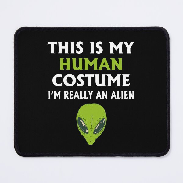 Item preview, This is My Human Costume I'm Really An Alien designed and sold by Tatus Brinal.