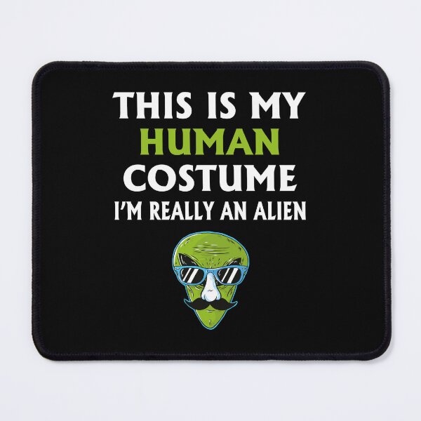 Item preview, Weird Funny This is My Human Costume I'm Really An Alien designed and sold by Tatus Brinal.