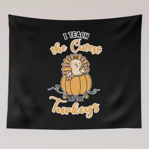 Item preview, I Teach the Cutest Little Turkeys cute funny Thanksgiving turkey quote designed and sold by absolutdesign.