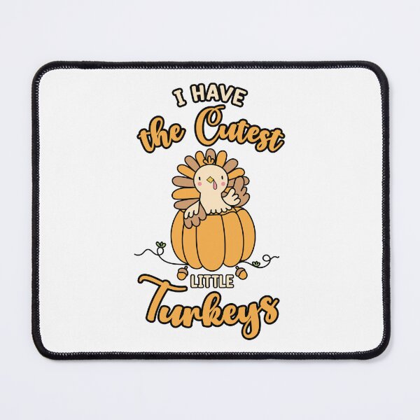 Item preview, I Have the Cutest Little Turkeys cute funny Thanksgiving turkey quote designed and sold by absolutdesign.