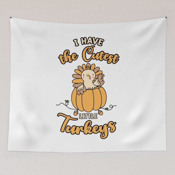 Item preview, I Have the Cutest Little Turkeys cute funny Thanksgiving turkey quote designed and sold by absolutdesign.