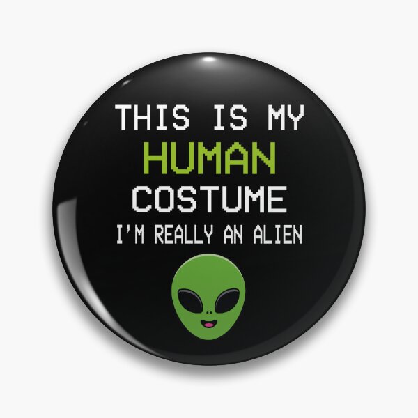 Item preview, This is My Human Costume I'm Really An Alien designed and sold by Tatus Brinal.