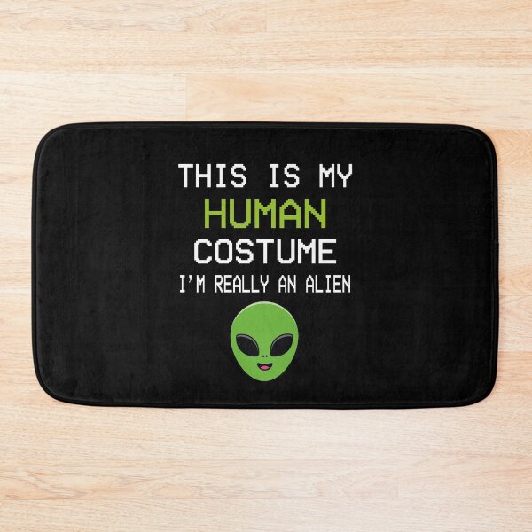 Item preview, This is My Human Costume I'm Really An Alien designed and sold by Tatus Brinal.