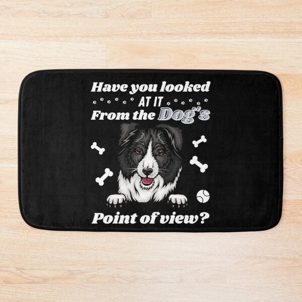 Item preview, Have you looked at it from the dog's point of view? designed and sold by JadedDesign.