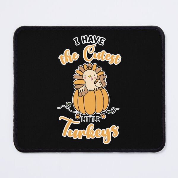 Item preview, I Have the Cutest Little Turkeys cute funny Thanksgiving turkey quote designed and sold by absolutdesign.