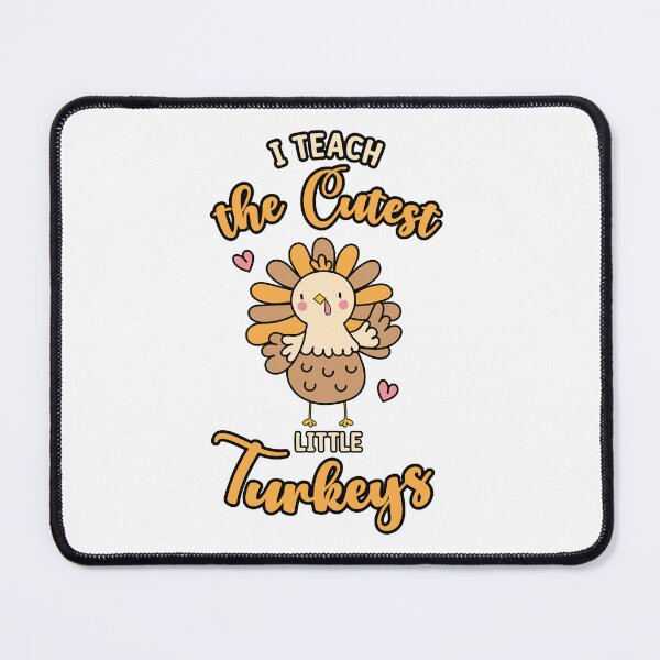 Item preview, I Teach the Cutest Little Turkeys cute funny Thanksgiving turkey quote designed and sold by absolutdesign.