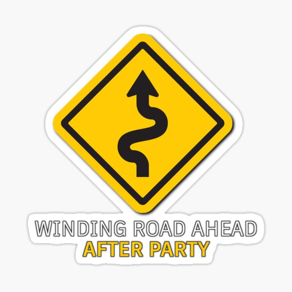 "Winding road ahead after party" Sticker for Sale by Mycekk Redbubble