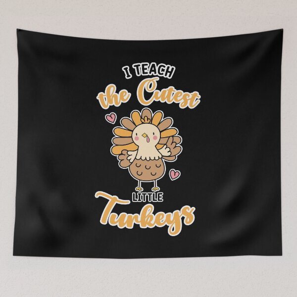 Item preview, I Teach the Cutest Little Turkeys cute funny Thanksgiving turkey quote designed and sold by absolutdesign.