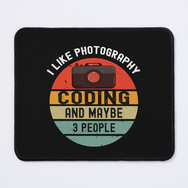 Item preview, I LIke Photography Coding And Maybe 3 People Coding Humor Photography Lover designed and sold by SharpThreadZ.