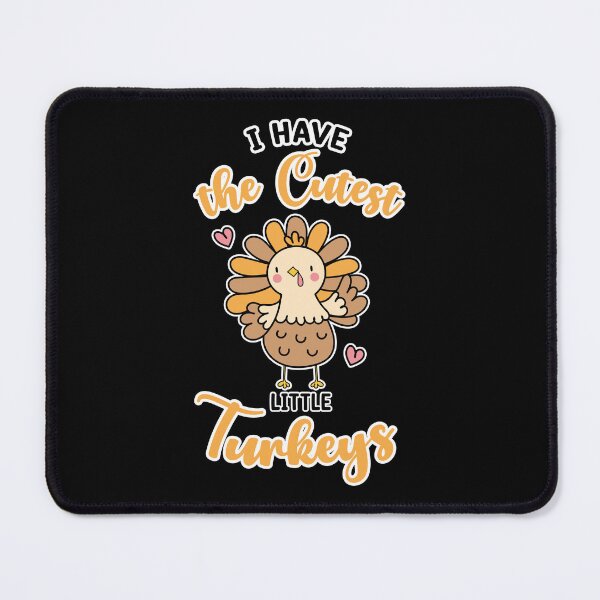 Item preview, I Have the Cutest Little Turkeys cute funny Thanksgiving turkey quote designed and sold by absolutdesign.