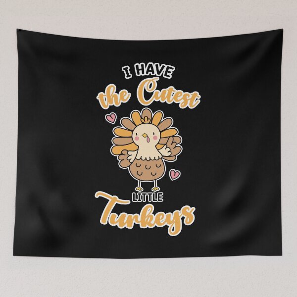 Item preview, I Have the Cutest Little Turkeys cute funny Thanksgiving turkey quote designed and sold by absolutdesign.