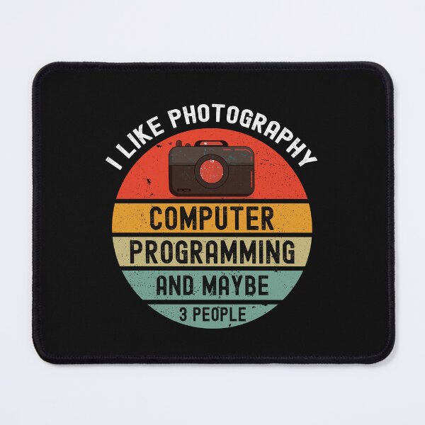 Item preview, I Like Photography Computer Programming And Maybe 3 People Programming Humor Photography Lover designed and sold by SharpThreadZ.