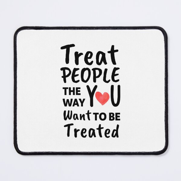 Item preview, Treat People The Way You Want To Be Treated designed and sold by bargaboot.