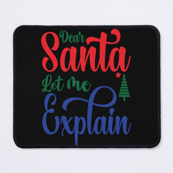 Item preview, Dear Santa Let Me Explain- Holiday Design designed and sold by DesignsByDaddy.