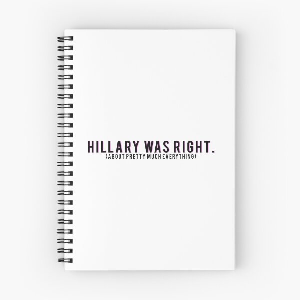 Item preview, "Hillary Was Right" (About Pretty Much Everything) designed and sold by itsmebecca.