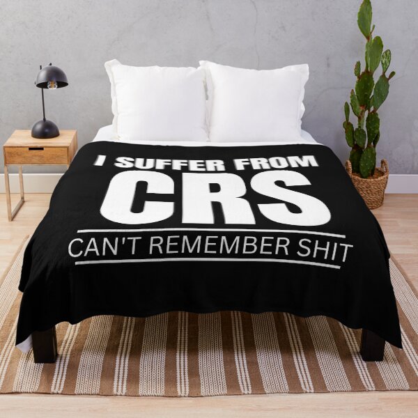 Item preview, I SUFFER FROM CRS CAN'T REMEMBER SHIT designed and sold by myhoume2.