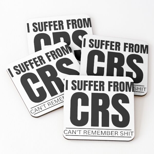 Item preview,  I SUFFER FROM CRS CAN'T REMEMBER SHIT designed and sold by myhoume2.