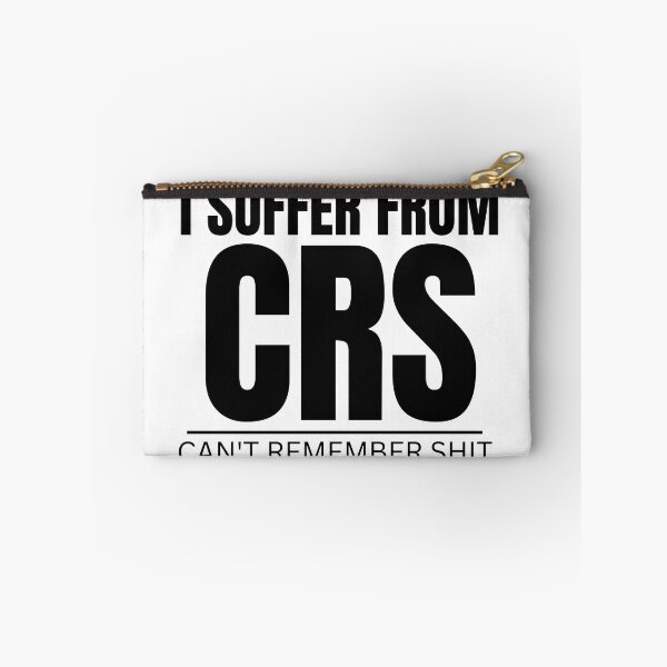 Item preview,  I SUFFER FROM CRS CAN'T REMEMBER SHIT designed and sold by myhoume2.