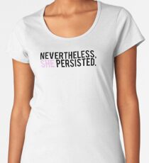 #ShePersisted: Light Design Women's Premium T-Shirt