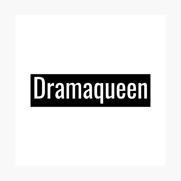 Dramaqueen Photographic Print