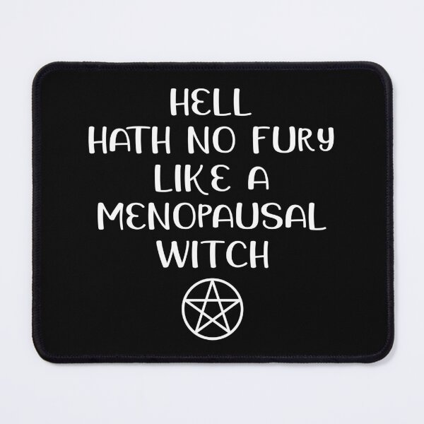 Item preview, Hell Hath No Fury Like A Menopausal Witch Cheeky Witch® designed and sold by cheekywitch.