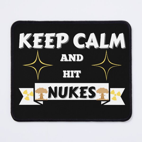Item preview, Keep Calm And Hit Nukes designed and sold by NikkosDesigns.