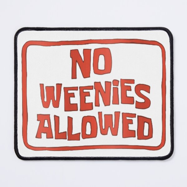 Item preview, No weenies allowed designed and sold by FreddyFoozbear.