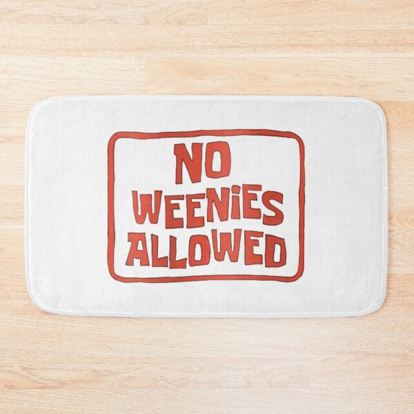 Item preview, No weenies allowed designed and sold by FreddyFoozbear.
