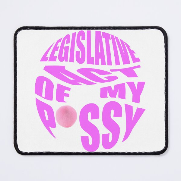 Item preview, legislative act of my p*ssy designed and sold by Gotafeeling.