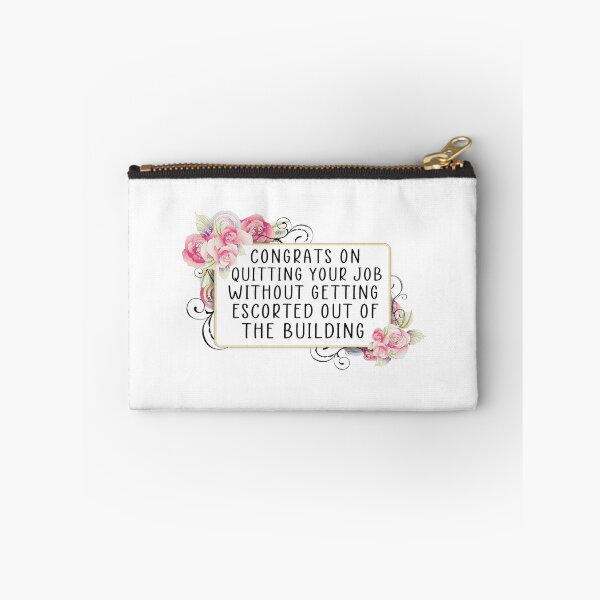 Item preview, Congrats on Quitting Your Job Without Getting Escorted Out of the Building designed and sold by JCL Design Studio.