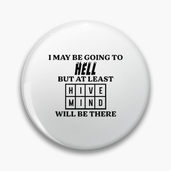 Item preview, I May Be Going To Hell But At Least Hive Mind Will Be There Funny Men Women designed and sold by Big Twelve.
