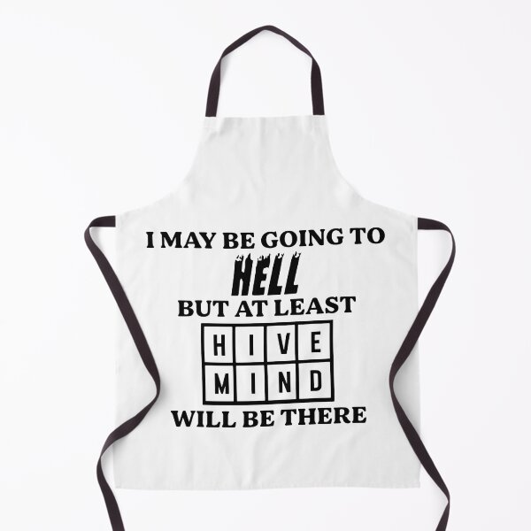 Item preview, I May Be Going To Hell But At Least Hive Mind Will Be There Funny Men Women designed and sold by Big Twelve.