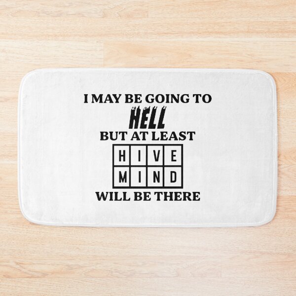 Item preview, I May Be Going To Hell But At Least Hive Mind Will Be There Funny Men Women designed and sold by Big Twelve.