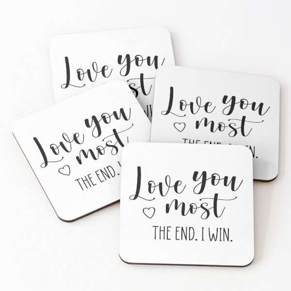 Item preview, Love You Most The End I Win designed and sold by JCL Design Studio.