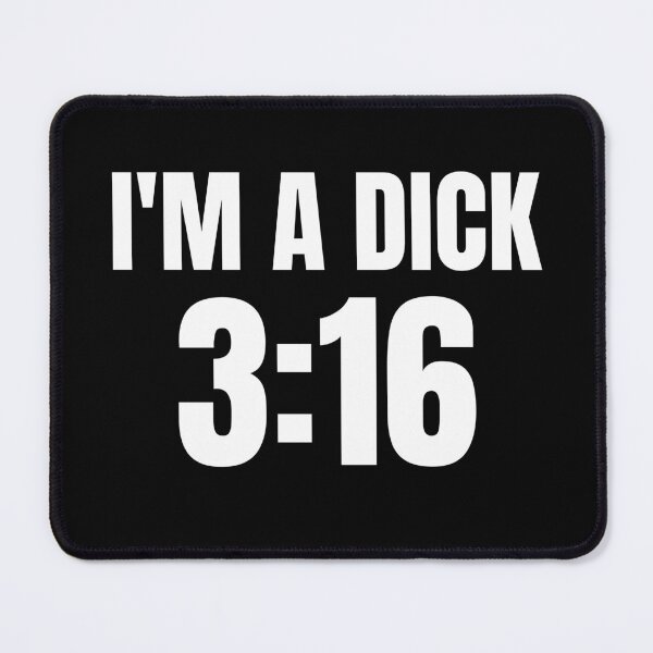 Item preview, I'm A D*ck 3:16 Funny Sarcastic Men Women designed and sold by Big Twelve.