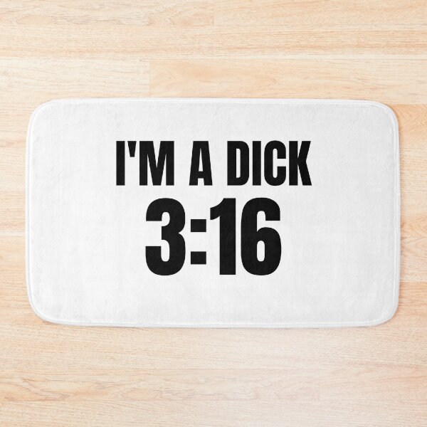 Item preview, I'm A D*ck 3:16 Funny Sarcastic Men Women designed and sold by Big Twelve.