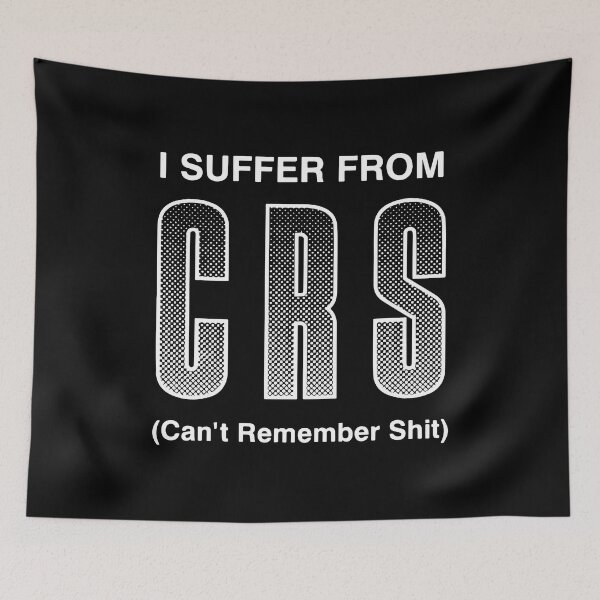 Item preview, I Suffer From CRS Can't Remember Shit Funny Men Women designed and sold by Big Twelve.