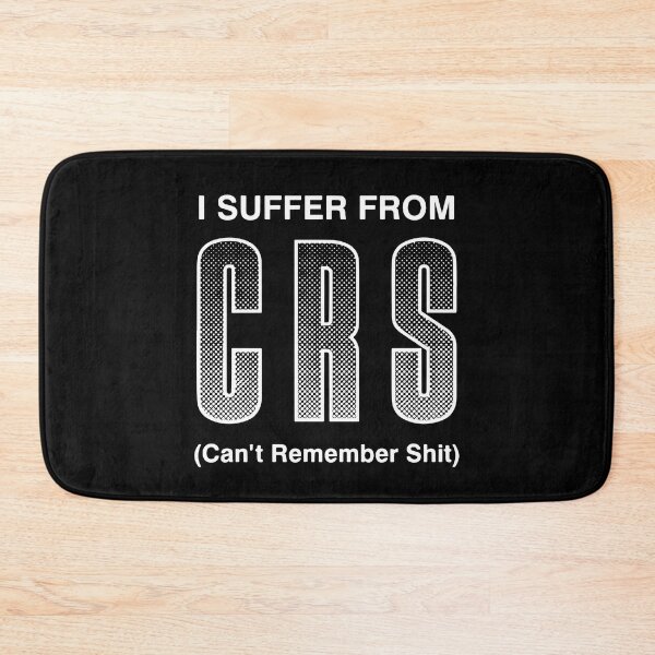 Item preview, I Suffer From CRS Can't Remember Shit Funny Men Women designed and sold by Big Twelve.