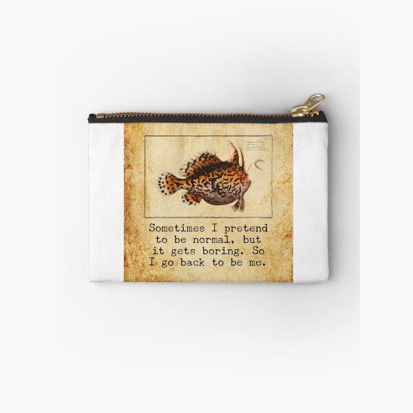 Item preview, "Sometimes I pretend to be normal but it gets boring, so I go back to be me" funny and sarcastic quote, Marcus Elieser Bloch Fish art quote  designed and sold by LiLohaveaplan.